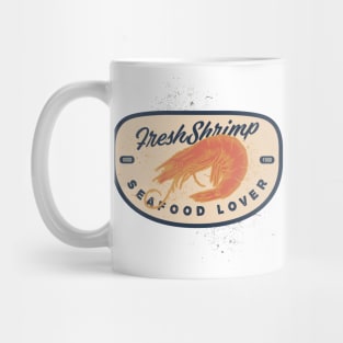 Shrimp good food seafood lover Mug